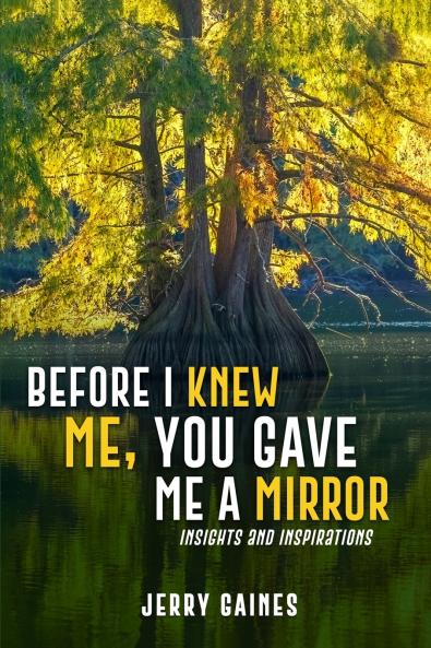 Before I Knew Me You Gave Me a Mirror