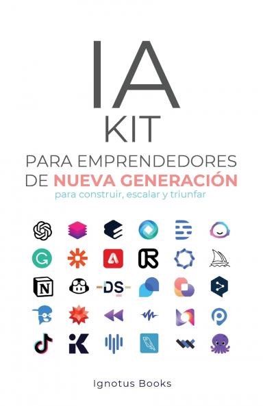 IA KIT para Emprendedores de Nueva Generación