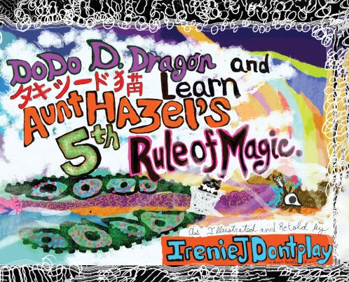 DoDo D. Dragon and Takeshīdo Neko Learn Aunt Hazel's 5th Rule of Magic
