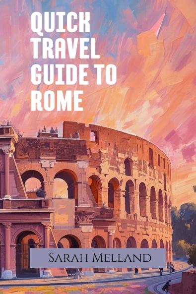 Quick Travel Guide to Rome