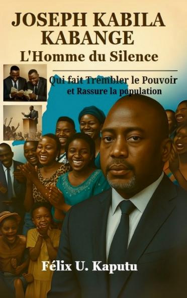 Joseph Kabila Kabange L'Homme du Silence