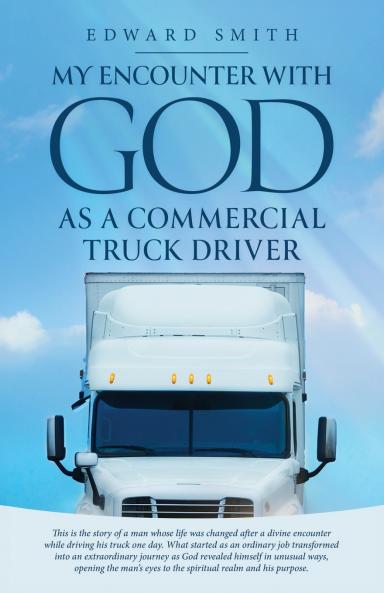 My Encounter With God As A Commercial Truck Driver