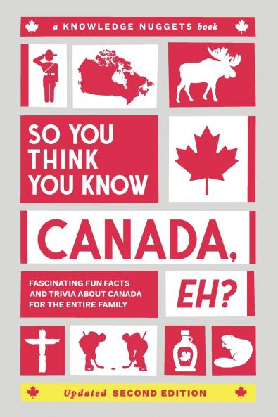 So You Think You Know CANADA Eh?
