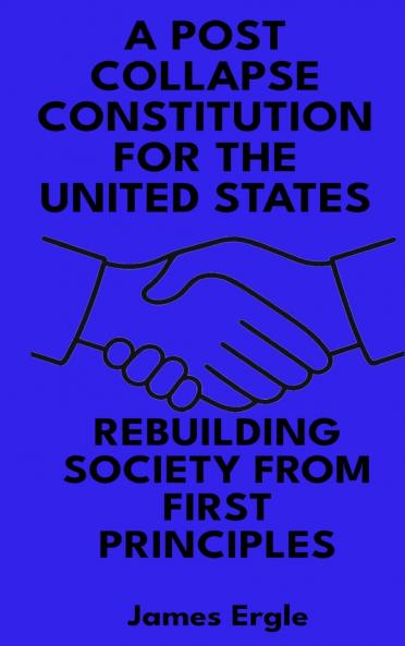 A Post Collapse Constitution for the United States
