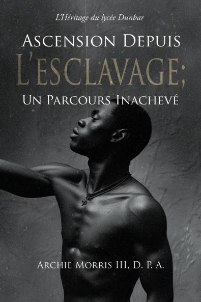 Ascension Depuis L'Esclavage; Un Parcours Inachevé