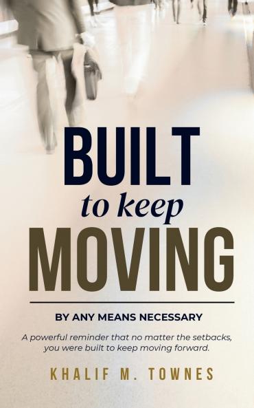 Built To Keep Moving