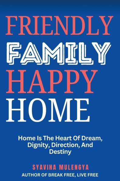 FRIENDLY  FAMILY HAPPY HOME