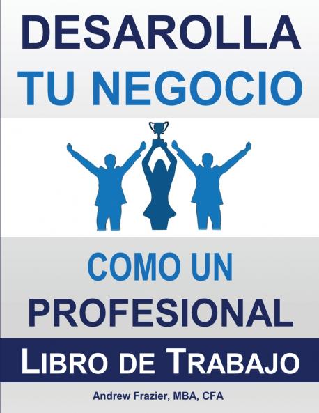 Desarrolla Tu Negocio Como un Profesional