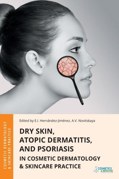 Dry Skin Atopic Dermatitis and Psoriasis in Cosmetic Dermatology & Skincare Practice