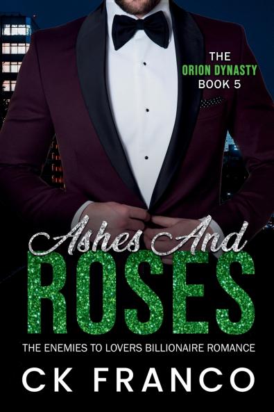 Ashes and Roses (The Orion Dynasty Book 5)
