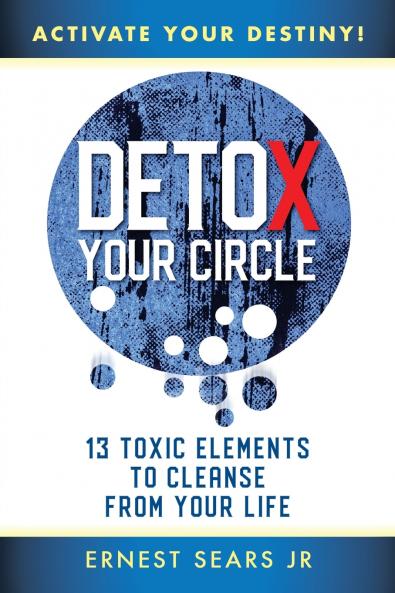 Detox Your Circle Activate Your Destiny