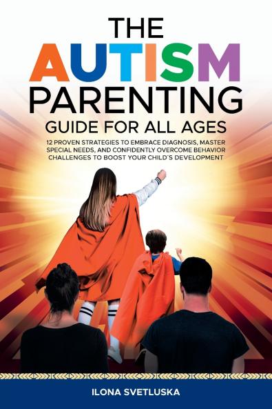 The Autism Parenting Guide for All Ages