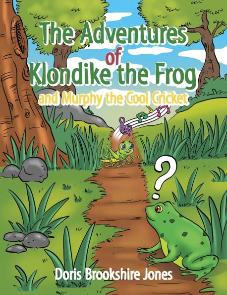 The Adventures of Klondike  the Frog  and  Murphy the Cool Cricket