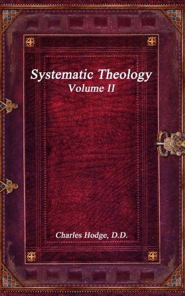 Systematic Theology Volume II