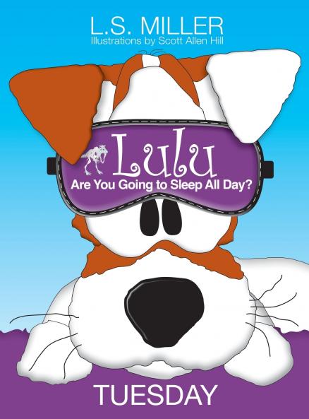 Lulu Are You Going to Sleep All Day? TUESDAY