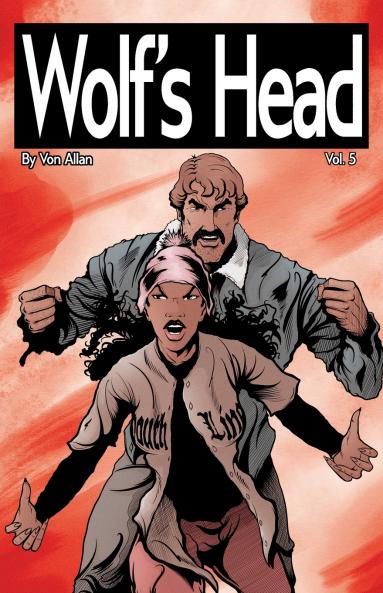 Wolf's Head Volume 5 - An Original Graphic Novel Series