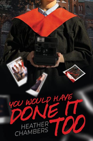 You Would Have Done It Too