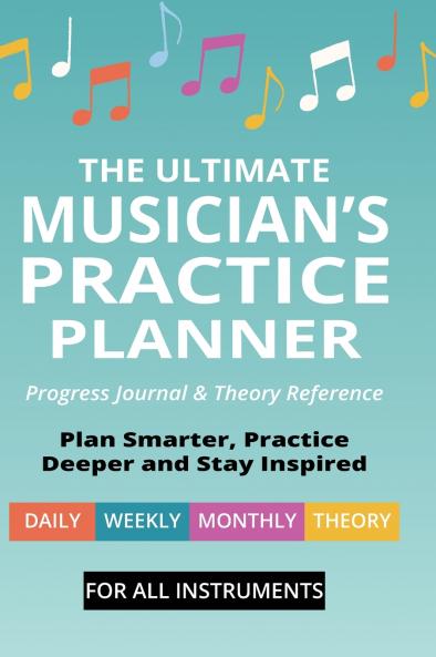 The Ultimate Musician's Practice Planner