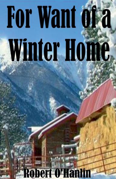 For Want of a Winter Home