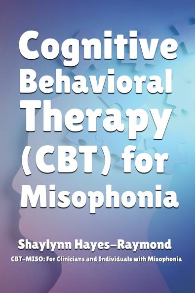 Cognitive Behavioral Therapy (CBT) for Misophonia