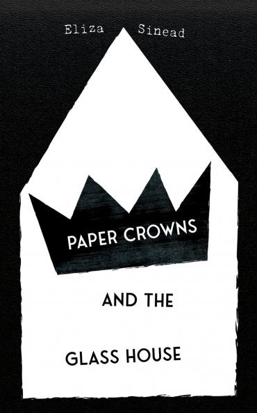 Paper Crowns and the Glass House
