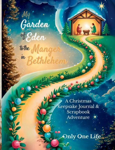 My Garden of Eden to the Manger in Bethlehem