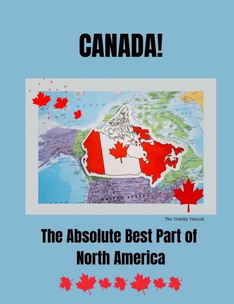 Canada The Absolute Best Part of North America