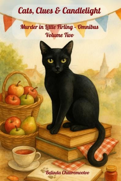 Cats Clues & Candlelight. Murder in Little Firling - Omnibus Volume Two