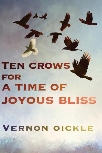 Ten Crows for a Time of Joyous Bliss