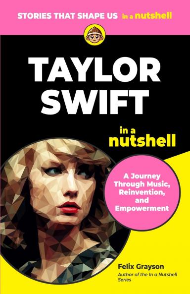 Taylor Swift in a Nutshell