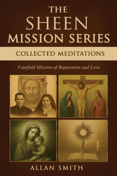 The Sheen Mission Series Collected Meditations