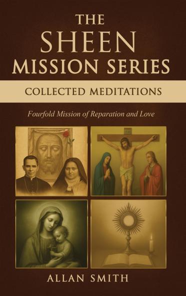 The Sheen Mission Series Collected Meditations