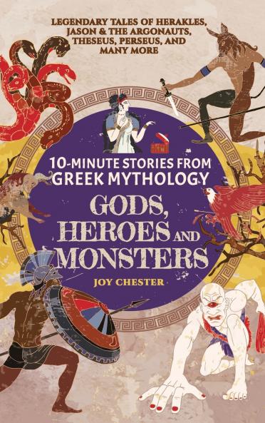 10-Minute Stories From Greek Mythology - Gods Heroes and Monsters