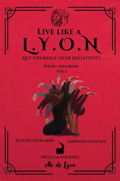 Live Like a L.Y.O.N (Lift Yourself Over Negativity)