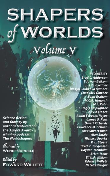 Shapers of Worlds Volume V