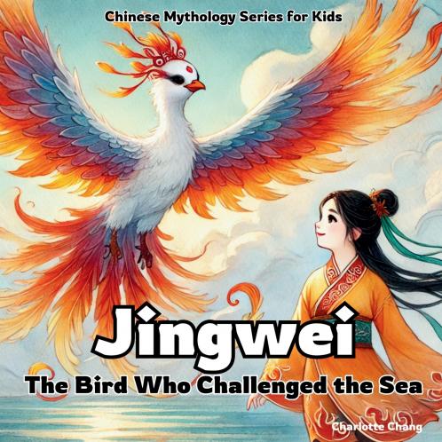 Jingwei - The Bird Who Challenged the Sea