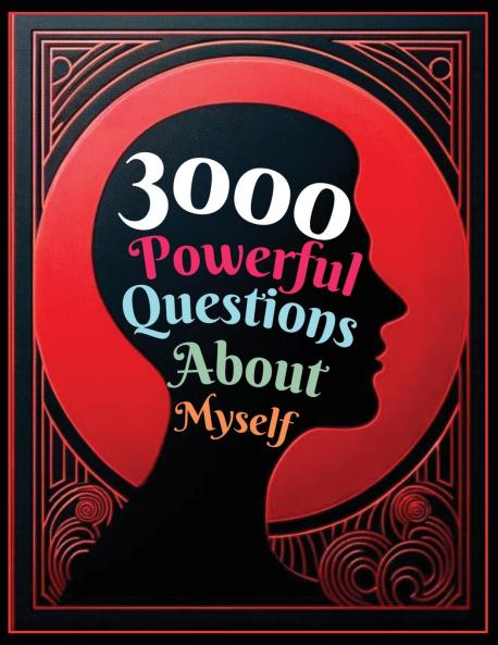 3000 Powerful Questions About Myself