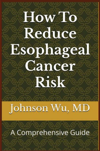 How To Reduce Esophageal Cancer Risk