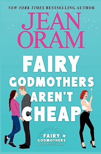 Fairy Godmothers Aren't Cheap