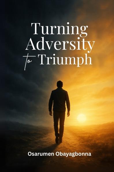 Turning Adversity to Triumph