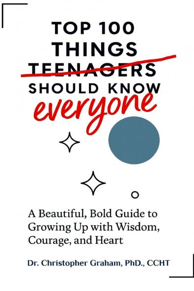 100 Things Teenagers (everyone) Should Know