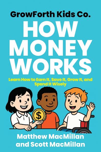 GrowForth Kids Co. How Money Works