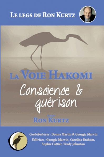La Voie Hakomi Conscience & gu��rison Le legs de Ron Kurtz