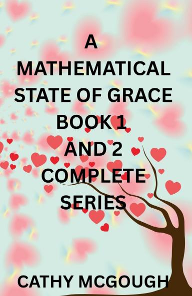 A MATHEMATICAL STATE OF GRACE BOOK 1 AND 2 COMPLETE SERIES