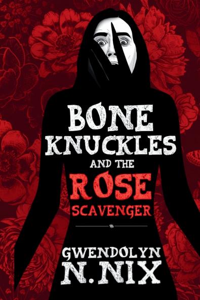 Bone Knuckles and the Rose Scavenger