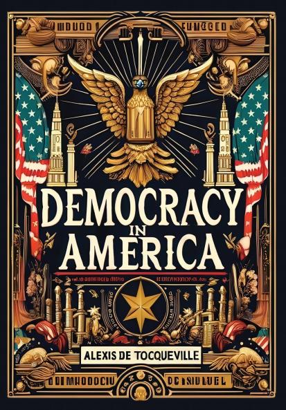 Democracy in America (Collector's Edition) (Laminated Hardback with Jacket)