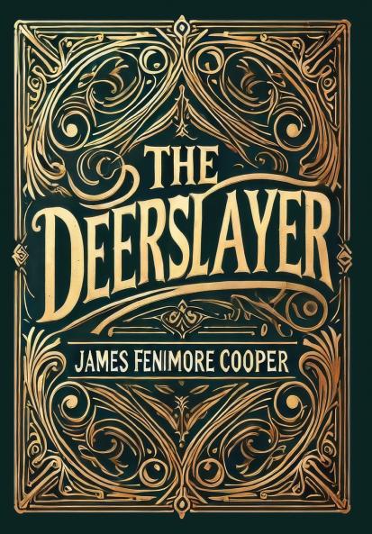 The Deerslayer (Collector's Edition) (Laminated Hardback with Jacket)