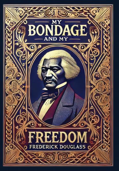 My Bondage and My Freedom (Collector's Edition) (Laminated Hardback with Jacket)