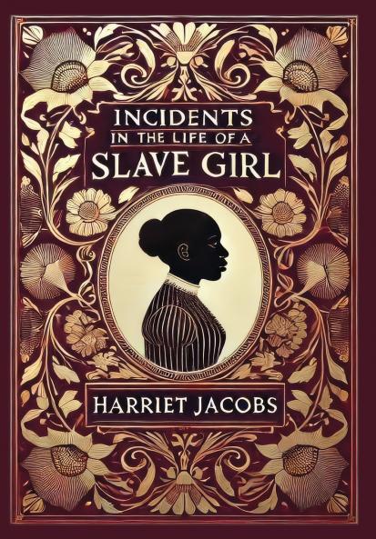 Incidents in the Life of a Slave Girl (Collector's Edition) (Laminated Hardback with Jacket)