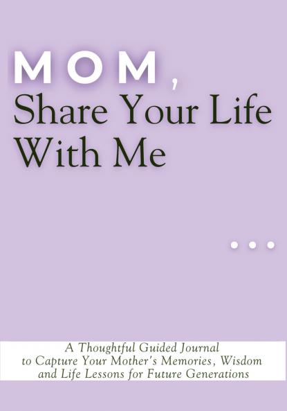 Mom Share Your Life With Me